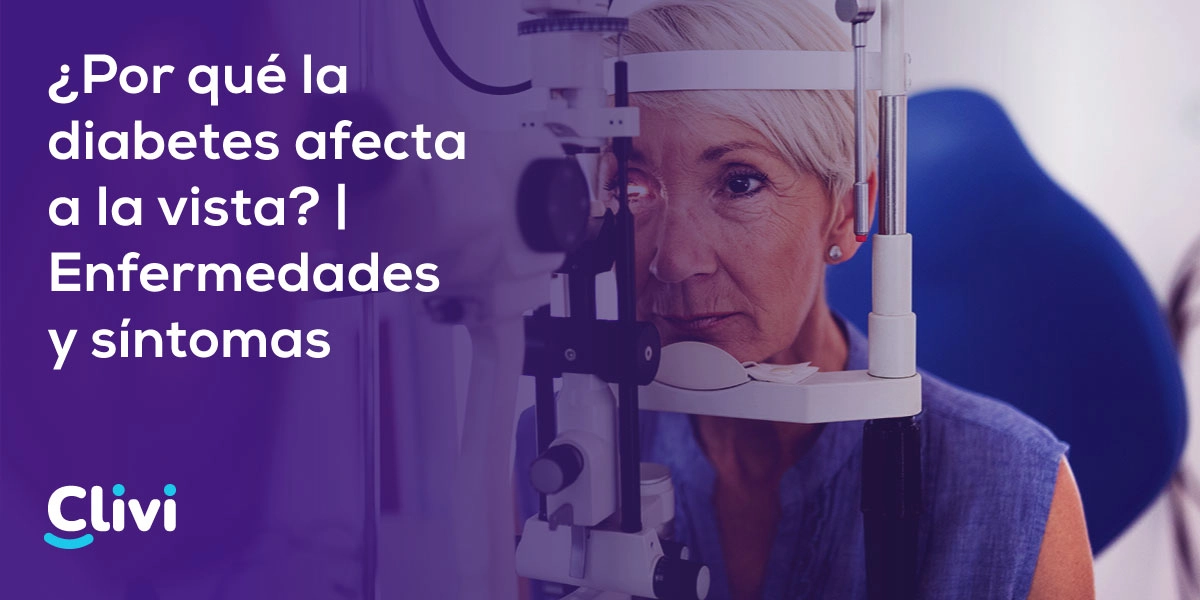 ¿Por qué la diabetes afecta a la vista? | Enfermedades y síntomas