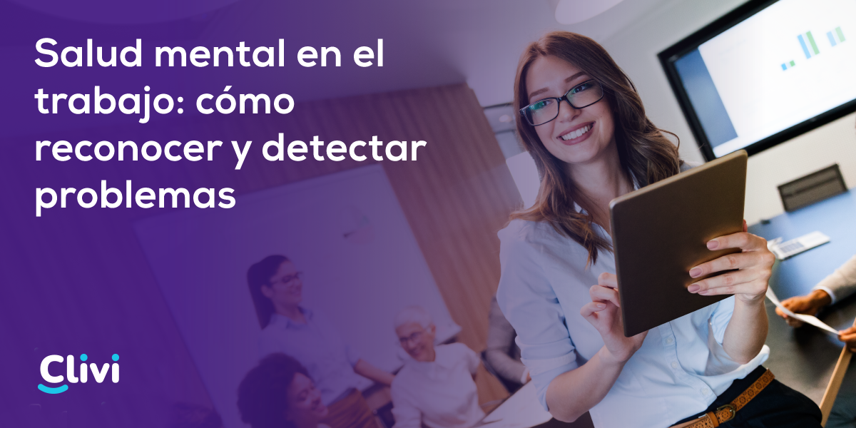 Salud mental en el trabajo: cómo reconocer y detectar problemas.